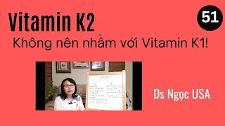 VITAMIN K có HAI LOẠI. PHẢI CHỌN ĐÚNG VITAMIN K2 (MK7) cho XƯƠNG. Pharmacist Ngọc #51