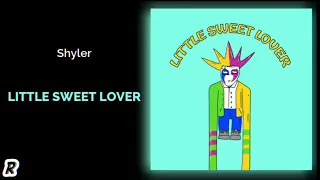 Shyler - Little Sweet Lover