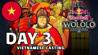 Red Bull Wololo V Main Event Day 3 (Part 2)  - Vietnamese Casting