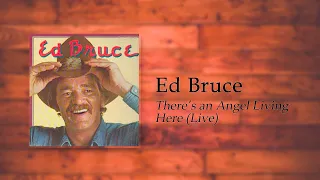 Ed Bruce - There's an Angel Living Here (Live)