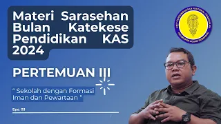 MATERI PERTEMUAN III - SARASEHAN BULAN KATEKESE PENDIDIKAN KAS 2024