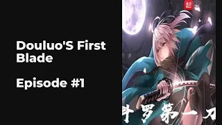 Douluo's First Blade EP1-10 FULL | 斗罗第一刀