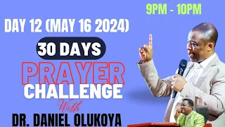 30 DAYS  PRAYER CHALLENGE (DAY 12, MAY 16 2024) BY DR DANIEL OLUKOYA