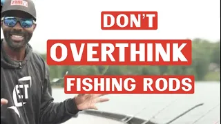 Don't Overthink Fishing Rods