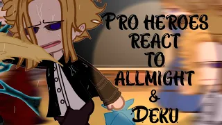 Pro Heroes react to All might & deku relationship || MHA S6 eps 22 || Bnha react