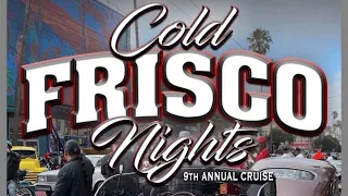 Cold Frisco Nights 9th Annual Cruise. 10-14-2023