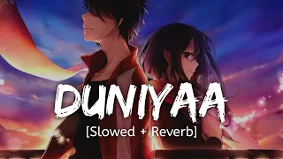 Duniyaa [Slowed + Reverb] Akhil, Dhvani Bhanushali | Luka Chuppi | Hindi lofi Song