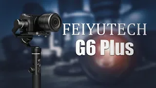 Feiyu Tech G6 plus Review