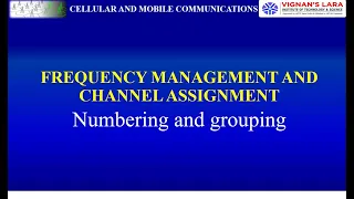 Unit-3 Frequency Management, Channel Assignment, Numbering and Grouping