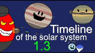 The Timeline of The solar system 1.3