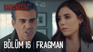 Sadakatsiz 16. Bölüm Fragmanı