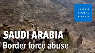 Saudi Arabia Border Guards Commit Mass Killings of Migrants at Yemen Border