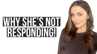 6 Reasons Why She's Not Responding | Courtney Ryan