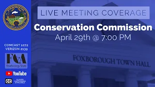 Foxborough Conservation Commission Meeting 4/29/24