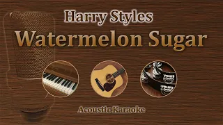 Watermelon Sugar - Harry Styles (Acoustic Karaoke)