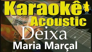 Deixa - Maria Marçal - playback  (Karaokê Acústico)