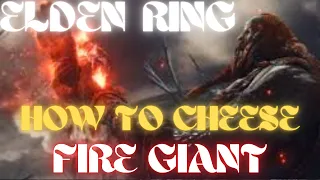 How to CHEESE Fire Giant ELDEN RING / Glitched FIRE GIANT Guide Elden Ring Boss Fight Walkthrough