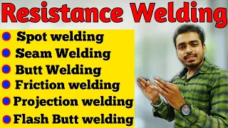 Resistance Welding & its Types ~ SPOT WELDING ~ SEAM WELDING ~ BUTT WELDING ~ PROJECTION WELDING