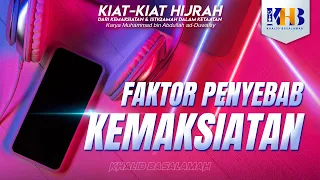 Kiat-Kiat Hijrah #9 - Faktor Penyebab Kemaksiatan - Khalid Basalamah