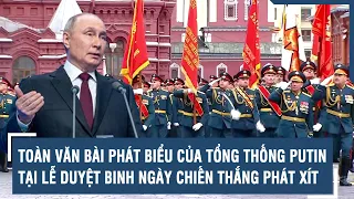 Toàn văn bài phát biểu của Tổng thống putintại Lễ Duyệt binh Ngày Chiến thắng phát xít | VTs