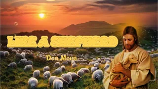 LIKE A SHEPHERD (With Lyrics) : Don Moen