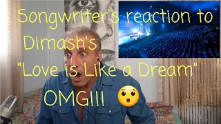 Songwriter reacts to Dimash's "Love is like a dream" PHENOMENAL!