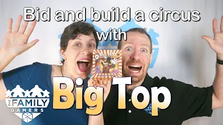 Bid and build a circus with Big Top - for 3-4 players