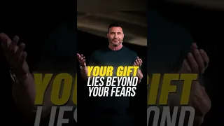 Your GREAT GIFT often lies on the other side of MASSIVE FEAR