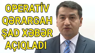 ŞAD XƏBƏR! OPERATİV QƏRARGAH İNDİ AÇIQLADI