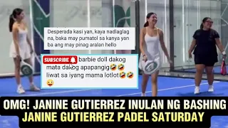 OMG! JANINE GUTIERREZ INULAN NG PAM BABASH JANINE GUTIERREZ PADEL SATURDAY