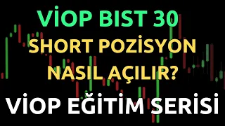 VİOP BİST 30 Endeksinde Nasıl Short (Kısa) Pozisyon Açılır?