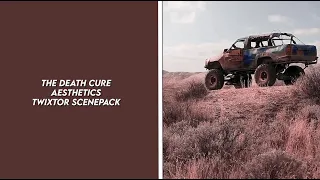 the death cure aesthetics twixtor scenepack