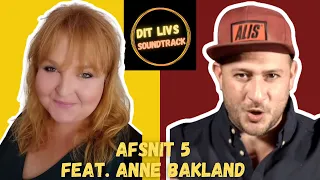 Dit Livs Soundtrack♩Anne Bakland♩DANSK PODCAST FRA CHRISTIANIA│AFSNIT 5♩