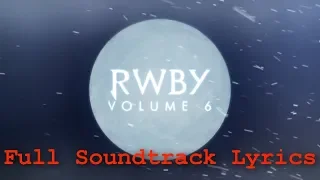 RWBY Volume 6: "Full Soundtrack" (Official Lyrics)