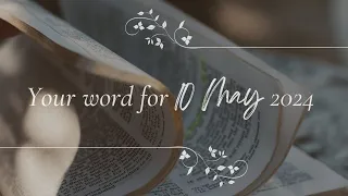 Your word for 10 May 2024