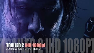 JOHN WICK : CHAPTER 2 TRAILER 2 [HD 1080p]