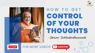 how to get control of your thoughts by Swami Sukhabodhananda #mind #life