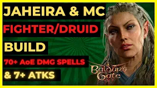 BG3 - JAHEIRA/MC Fighter/DRUID Gish Build: 7+ ATKS & 70+ AoEs, HONOR & TACTICIAN Ready!