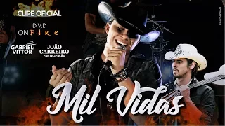 Gabriel Vittor Part. João Carreiro - Mil Vidas - DVD On Fire (Clipe Oficial)