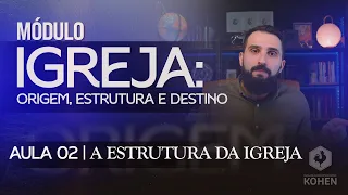 Aula 02 - A estrutura da igreja | Escola bíblica - Pr. Kauê Sichinel