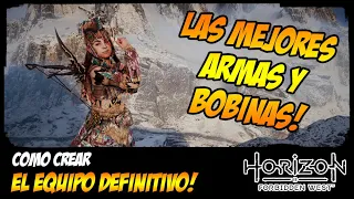 HORIZON FORBIDDEN WEST - COMO CREAR EL EQUIPO DEFINITIVO  - LAS MEJORES ARMAS Y BOBINAS