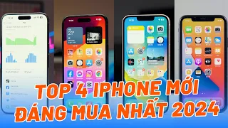 TOP 4 IPHONE MỚI ĐÁNG MUA NHẤT 2024 - DÙNG LÂU DÀI, CẤU HÌNH KHỎE, PIN RẤT TRÂU!