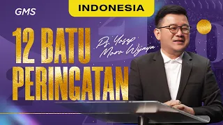 Indonesia | 12 Batu Peringatan - Ps. Yosep Moro Wijaya (Official GMS Church)