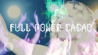 "Full Power Cacao" (Now Sounds: BaliSpirit Festival Tribe)