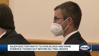 Salem doctor fights to have blood, urine evidence tossed out before DUI trial begins