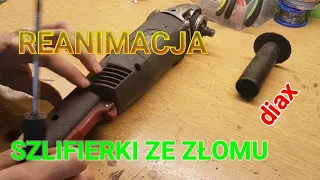 REANIMACJA szlifierki ze Złomu Restoration#1