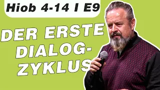 DER ERSTE DIALOG-ZYKLUS // Hiob 4-14 // E9