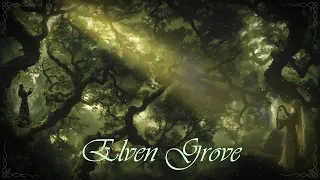 Elven Grove -  Magical Forest Ambiance and music | Fantasy calm soundscape #fantasymusic