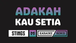 [ Karaoke ] Stings - Adakah Kau Setia (DJ Full Bass Remix)