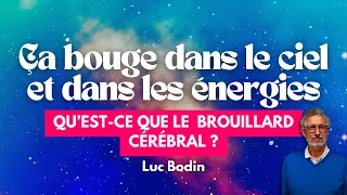 Ça bouge dans le ciel et dans les énergies. Qu’est-ce que le brouillard cérébral ?